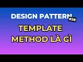Template Method La Gi - Design Pattern Tap 28 Ngoi Ngam Code