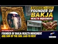 Founder Of Bakja Health Movement And Son Of The Soil Laid To Rest