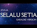 Zivilia - Selalu Setia | Karaoke Version