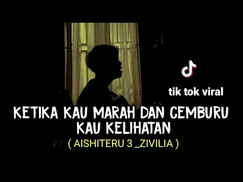 Download MP3 ketika kau marah dan cemburu kau kelihatan (AISHITERU 3 - ZIVILIA) viral tik tok cover agusriansyah