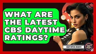 What Are The Latest CBS Daytime Ratings - Soap Opera Insider