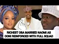 Lagu RICHEST OBA MARRIED QUEEN NAOMI AS OONI REINFORCED WITH FULL SQUAD 