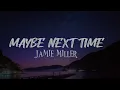 Download Lagu Maybe Next Time - Jamie miller //speed up
