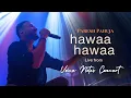 Download Lagu Paresh Pahuja - Hawaa Hawaa (Live from the Voice Notes Concert)