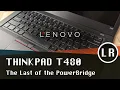 Lenovo ThinkPad T480 The Last of the PowerBridge