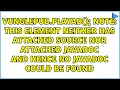 This element neither has attached source nor attached Javadoc and hence no Javadoc could be found