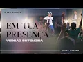 Download Lagu Em Tua Presença - Versão Estendida | Nívea Soares