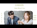 Download Lagu [LYRIC] CHEEZE - How About You [Han-Rom-Eng]