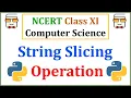 String Slicing in Python 3 NCERT Class 11 Computer Science with Python Chapter 8 - Strings