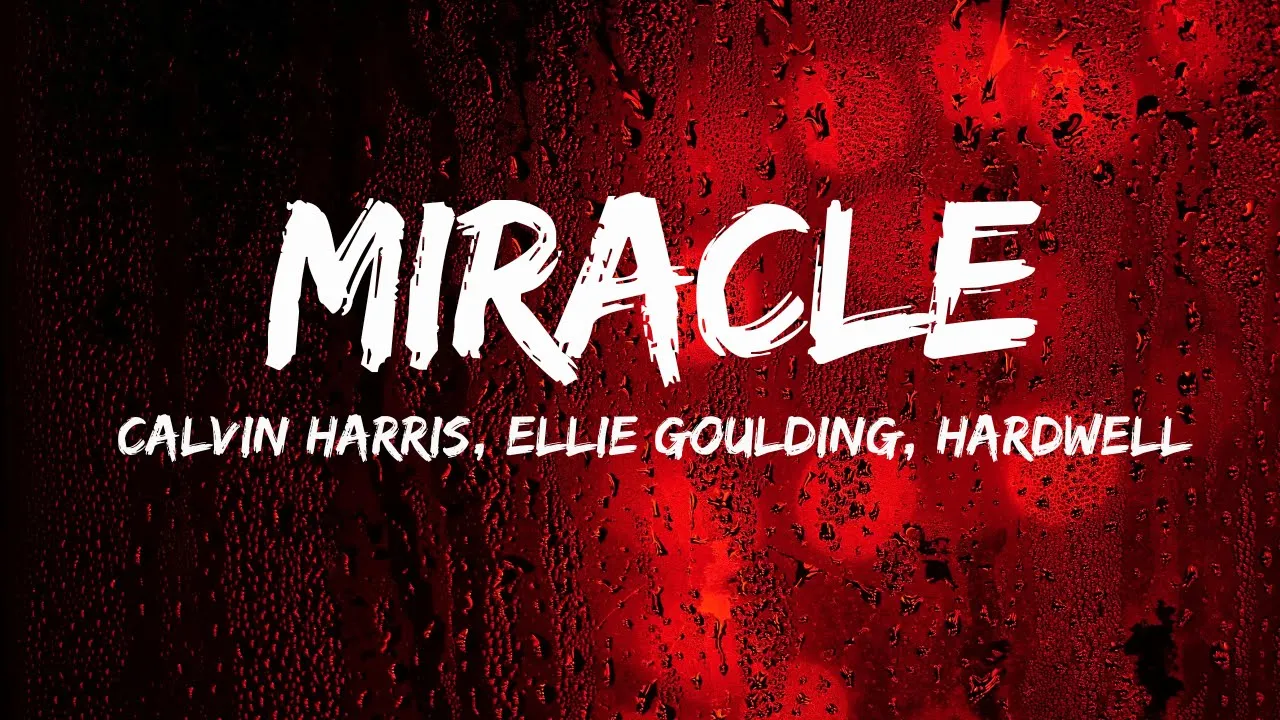 Calvin Harris, Ellie Goulding - Miracle (Hardwell Remix) (Lyrics) Calvin Harris, Ellie Goulding - Miracle (Hardwell Remix) (Lyrics)