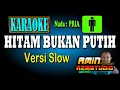 Download Lagu HITAM BUKAN PUTIH KARAOKE Nada PRIA Versi Slow