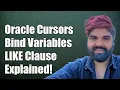 Oracle Dynamic Cursor Using Bind Variables in LIKE Clause Explained