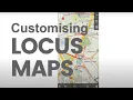 Locus Maps How to customize your Locus Maps screen and interface - Episode 2 of 4