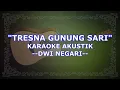 Download Lagu Tresna Gunung Sari-Karaoke Akustik-Dwi Negari