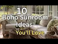 10 Boho Sunroom Ideas That Make Any Space Feel Like a Relaxing Retreat