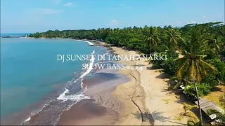 Download DJ SUNSET DI TANAH ANARKI SLOW BASS 2024 MP3