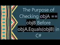 The Purpose of Checking objA objB Before objA Equals objB in C