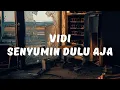 Download Lagu VIDI - Senyumin Dulu Aja (Lyrics / Lirik Video)