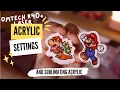 How to Sublimate Acrylic and my Acrylic Settings for the OMTECH K40 Laser Machine - Tips and tricks