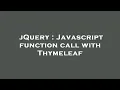jQuery Javascript function call with Thymeleaf