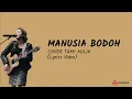 Tami Aulia | Ada Band - Manusia Bodoh (Video Lirik)