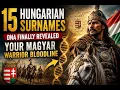 15 Hungarian Surnames DNA Finally Revealed Your Magyar Warrior Bloodline