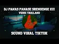 Lagu DJ PANAS PANASE SRENGENGE KUI VERSI THAILAND TERBARU VIRAL TIKTOK 2023 DJ CIDRO 2 THAILAND