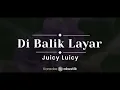 Di Balik Layar – Juicy Luicy (KARAOKE AKUSTIK)