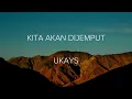 Download Lagu Ukays Kita Akan Dijemput lirik