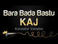 Download Lagu KAJ - Bara Bada Bastu (Karaoke Version)