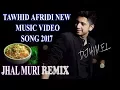 Download Lagu JHAL MURI | TAWHID AFRIDI | REMIX | BY DJ HIMEL