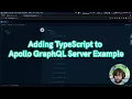 Adding TypeScript to the Apollo Server Example
