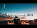 Download Lagu Semata Karenamu - Mario G Klau [lirik+cover] by Angga Chandra