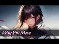 Download Lagu Nightcore | Way You Move