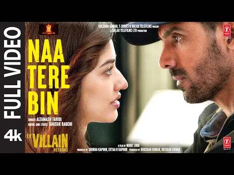 Download MP3 Naa Tere Bin (Full video) - Ek Villain Returns |John,Disha,Arjun,Tara | Tanishk, Altamash| Bhushan K