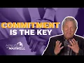 Minute With Maxwell COMMITMENT - John Maxwell Team