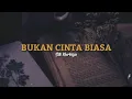 Download Lagu STORY WA BUKAN CINTA BIASA (SITI NURHALIZA)