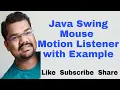 Java Swing Mouse Motion Listener With Program in Java MouseMotionListener Interface and Methods