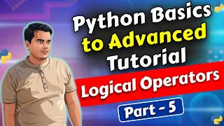 Logical Operators and Logical in Python Python Basics to Advanced Part 5 In Hindi 2026