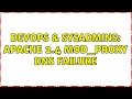 DevOps SysAdmins Apache 2 4 mod - proxy DNS failure