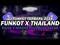 Lagu DJ FUNKOT X THAILAND TULUS X WIRANG | DJ FUNKOT TERBARU 2024 FULL BASS KENCENG