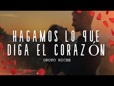 Video Thumbnail: Grupo Niche - Hagamos Lo Que Diga El Corazón (Letra/Lyrics)