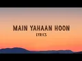 Download Lagu Main Yahaan Hoon -  [Lyrics] | Digbijoy Acharjee | Veer-Zaara | Shahrukh Khan