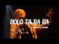 Bolo Ta Ra Ra - [ Slowed & Reverb ] | Daler Mehndi | Punjabi Pop Song | Lofi Mix | Toxic MukeSh