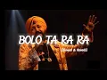 Lagu Bolo Ta Ra Ra - [ Slowed \u0026 Reverb ] | Daler Mehndi | Punjabi Pop Song | Lofi Mix | Toxic MukeSh