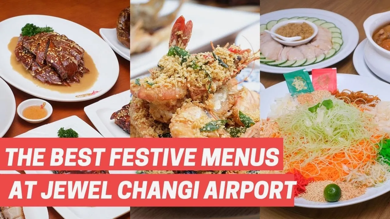 Feast Your Way Through JEWEL Changi Airports Exciting CNY Menus