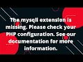 The mysqli extension is missing Please check your PHP configuration See our documentation for more