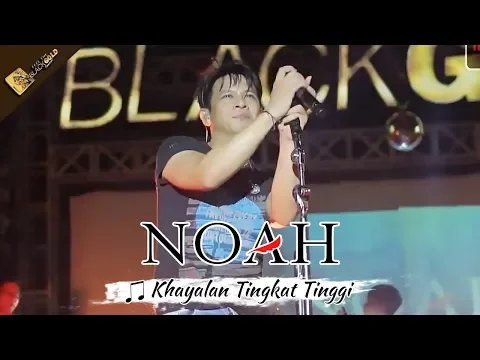 Download MP3 NOAH TERBARU | Khayalan Tingkat Tinggi | Apache Feel The BLACKGOLD Concert - MANADO 2017