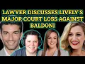 Lawyer Discusses Lively s Major Loss Against Baldoni Ft Rachel Juarez