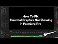 How to Fix Essential Graphics Not Showing in Premiere Pro - Step by Step 2025 Tutorial